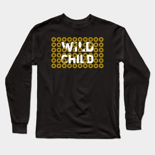 Wild child Long Sleeve T-Shirt